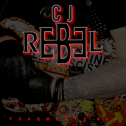 C.J. REBEL - Fragments #01